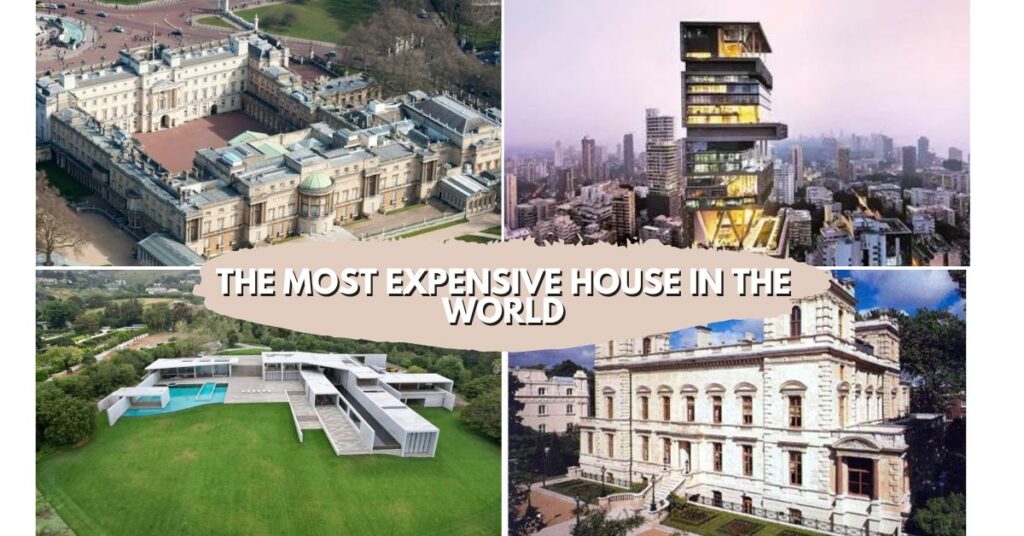 most expensive house in the world